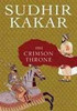 The Crimson Throne by Sudhir Kakar