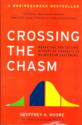 Crossing the Chasm : Marketing and Selling Disruptive Products to Mainstream Customers Revised Edition: Book Buy Crossing the Chasm : Marketing and Selling Disruptive Products to Mainstream Customers Revised Edition: Book