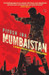 Mumbaistan: 3 Explosive Crime Thrillers by Piyush Jha