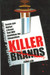Killer Brands (Create and Market a Brand That Will Annihilate the Competition) 01 Edition by Frank Lane