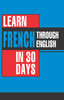 Buy Book Learn French Through English in 30 Days 1 Edition by 