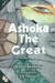 Ashoka the Great by Wytze Keuning