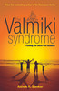 The Valmiki Syndrome: Finding The Work&acirc;��Life Balance by Ashok K. Banker
