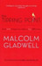 The Tipping Point: How Little Things Can Make A Big Difference 1st Edition by Malcolm Gladwell