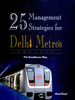 Buy Book 25 Management Strategies for Delhi Metro's Success: The Sreedharan Way.. by Anuj Dayal