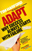 Adapt: Why Success Always Starts With Failure by Tim Harford
