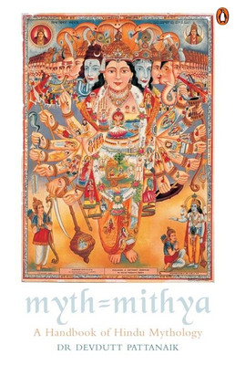 Myth = Mithya: A Handbook of Hindu Mythology 1st Edition: Book Buy Myth = Mithya: A Handbook of Hindu Mythology 1st Edition: Book