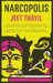 Narcopolis by Jeet Thayil