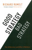 Good Strategy / Bad Strategy: The Difference And Why It Matters by Richard Rumlet