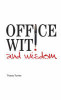 Office Wit and Wisdom: An Appreciation of Corporate Life by Tracey Turner