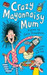 Crazy Mayonnaisy Mum: poems by Unabridged Edition by Julia Donaldson